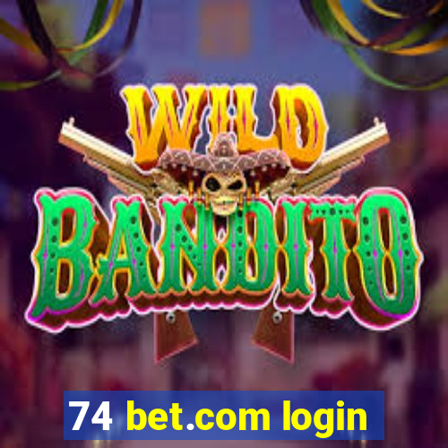 74 bet.com login